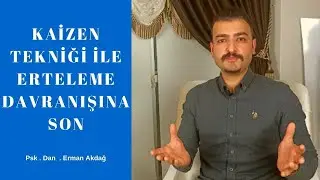 Kaizen Tekniği / TEMBELLİKTEN KURTULMA SANATI