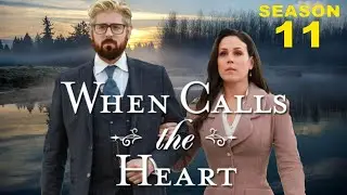 WHEN CALLS THE HEART Season 11 TEASER