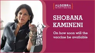 Shobana Kamineni on how soon will the vaccine be available