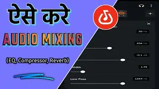 Bandlab App में Audio Mixing करना सीखें ।। (EQ, Compressor, Reverb)