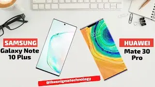 Samsung Galaxy Note 10 Plus vs Huawei Mate 30 Pro