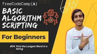 L4 - Find the Longest Word in a String | Basic Algorithm Scripting | freeCodeCamp