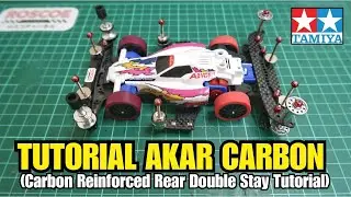 TUTORIAL AKAR CARBON (CARBON REINFORCED REAR  DOUBLE STAY TUTORIAL) - Tamiya Mini 4WD