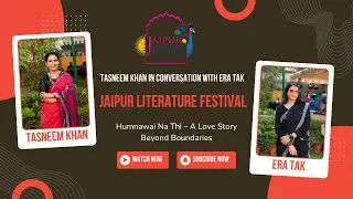 Tasneem Khan in Conversation with Era Tak | Humnawai Na Thi – A Love Story Beyond Boundaries