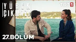 Yürek Çıkmazı 27. Bölüm 