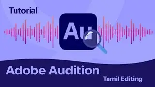 Adobe Audition audio editing full editing🎶 in tamil.