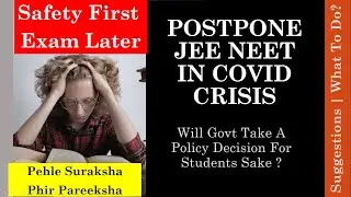 NEET JEE Postpone 2020 | Will Govt Postpone NEET JEE ?  Health First Exam Last | Voice of Students