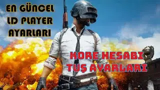 LD PLAYER AYARLARI & KORE SERVER TUŞ AYARLARI! PUBG MOBİLE