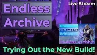 Live Stream: Endless Archive | Unkilladen Build!
