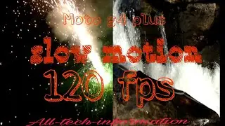 Moto g4 plus slow motion camera test in waterfall and fireworks (120fps)