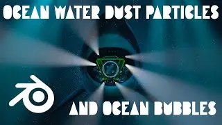 Create ocean dust particle and bubbles -in blender
