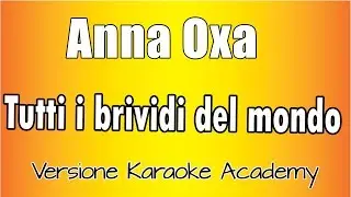 Anna Oxa - Tutti i Brividi del mondo (Versione Karaoke Academy Italia)