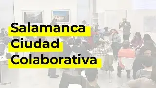 Salamanca Ciudad Colaborativa: Propuesta 4