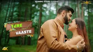 Tere Vaaste - Official Video | Meet Tunes ft. Saaj | Ashmik P | Sarthak K | Neha G | Japinder S