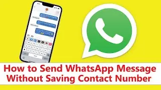How to send WhatsApp Message Without Saving Number / Send Whatsapp Message without adding Contact