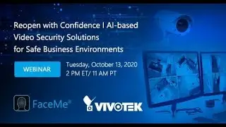 AI-based Video Security Solutions for Safe Business Environments | CyberLink & VIVOTEK Webinar