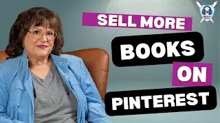 18: Pinterest Marketing for Authors: How to Use Pinterest to Sell More Books