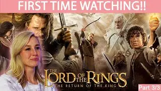THE LORD OF THE RINGS: THE RETURN OF THE KING  | FIRST TIME WATCHING (PART 3/3)