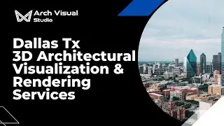 3D Rendering Services Dallas Tx | 3D Architectural Visualization Services Dallas Tx