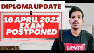 DIPLOMA UPDATE: APRIL 16 2021(EXAM POSTPONED)