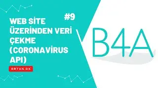B4A ile Web Site Üzerinden Veri Çekme (CoronaVirus API)
