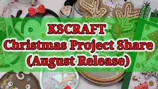KSCRAFT Christmas Project Share August Release COME SEE!