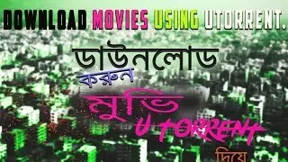 How to dowload movies using U torrent - Bengali Tutorial