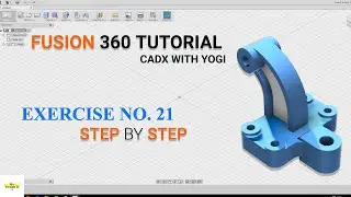 Fusion 360 Tutorials for Beginners. Exercise no.21