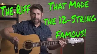 The Riff That Made the Twelve String Famous