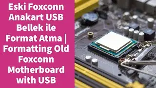 Eski Foxconn Anakart USB Bellek ile Format Atma | Formatting Old Foxconn Motherboard with USB