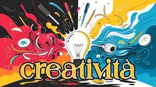 Come stimolare la CREATIVITÀ: scopriamo la tecnica