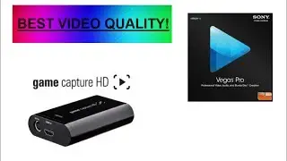 Best Video Quality Settings for Elgato & Sony Vegas