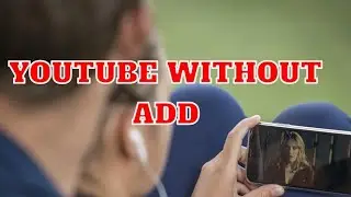 Play YouTube without add!! Play YouTube on Background!!Free!!