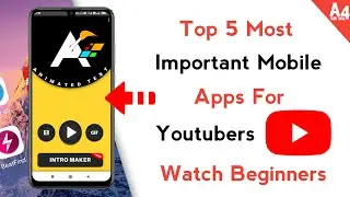 Top 5 Most Important Mobile Apps For YouTubers Watch Beginners | A4 TECH TAMIL