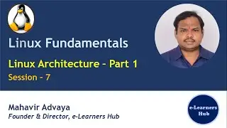 Linux Architecture Part 1 | Linux Operating System | Linux Fundamentals - 007 (2021)