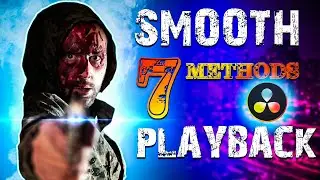 7 Methods to Achieve SMOOTH Playback on ANY Machine \ DAVINCI RESOLVE 17 TUTORIAL