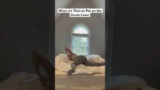 When it's Time to Put on the Duvet Cover 