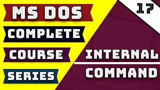 What || is Internal || Commands || in Ms Dos || Complete || Course || Series on Part#17