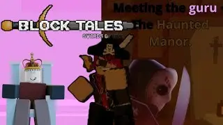 Block Tales  Meeting the Guru + The Haunted Manor.