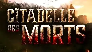 CITADELLE DES MORTS (First Reactions)