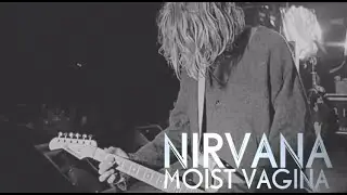 Nirvana - Moist Vagina (WITH LYRICS)
