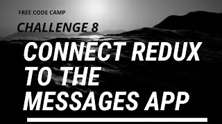 Free Code Camp - Connect Redux To The Messages App - SOLUTION !!!