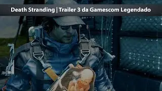 Death Stranding | Trailer da Gamescom 2019: Ludens Fan - Legendado