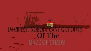 Maze of Chaos , Made by Johnny_Souls & Y00SZY