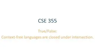 ASU CSE355: Ch 2.3 Vid 1, Examples - CFLs not closed under Intersection