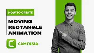 How To Create a Moving Rectangle Animation in Camtasia