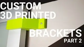 TinkMakes | 006.5 | Custom DIY 3D Printed Brackets Part 2