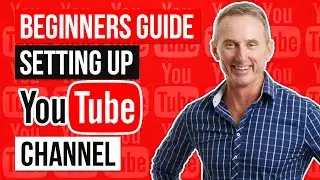 How To Setup a YouTube Channel - Beginners Guide
