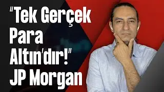 “The Only True Money is Gold!” JP Morgan