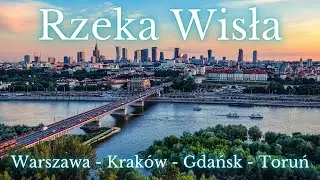 Rzeka Wisła w Warszawie, Krakowie, Gdańsku, Toruniu z lotu ptaka